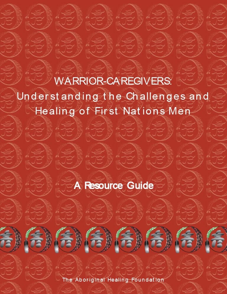 Cover for document "Warrior-Caregivers: Understanding the Challenges and Healing of First Nations Men"